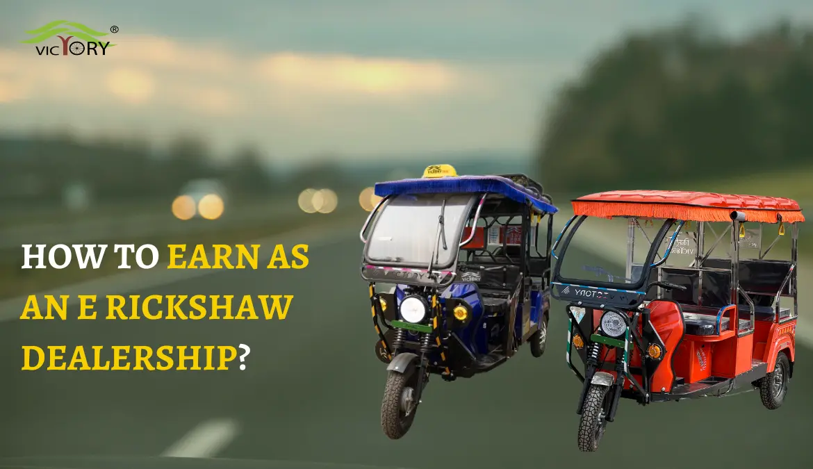 How to Earn as an E rickshaw Dealership