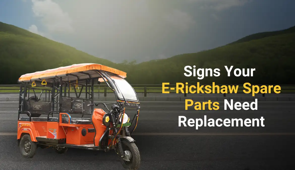 Signs Your E-Rickshaw Spare Parts Need Replacement (1)